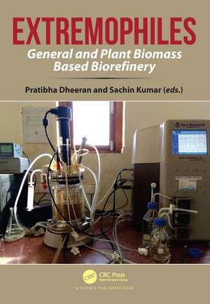 Extremophiles: General and Plant Biomass Based Biorefinery de Pratibha Dheeran