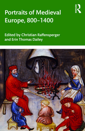 Portraits of Medieval Europe, 800–1400 de Christian Raffensperger