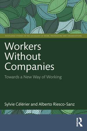 Workers Without Companies: Towards a New Way of Working de Sylvie Célérier