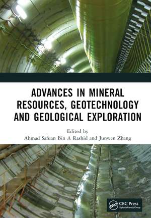 Advances in Mineral Resources, Geotechnology and Geological Exploration: Proceedings of the 7th International Conference on Mineral Resources, Geotechnology and Geological Exploration (MRGGE 2022), Xining, China, 18-20 March, 2022 de Ahmad Safuan Bin A Rashid