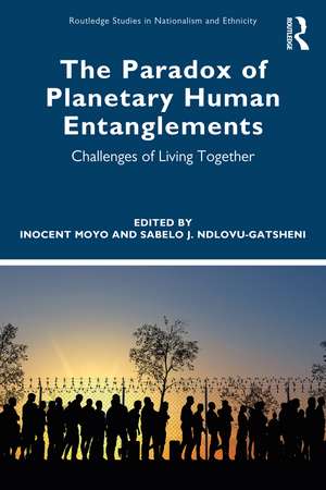 The Paradox of Planetary Human Entanglements: Challenges of Living Together de Inocent Moyo