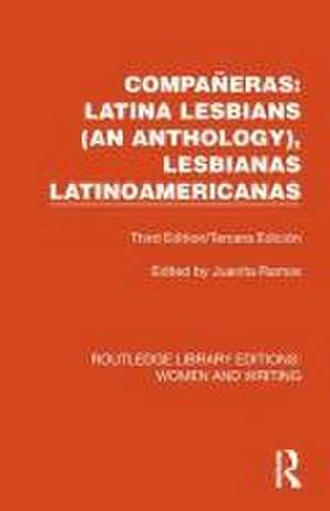 Compañeras: Latina Lesbians (An Anthology), Lesbianas Latinoamericanas: Third Edition/Tercera Edición de Juanita Ramos