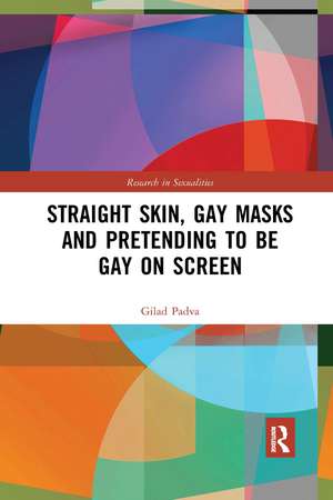 Straight Skin, Gay Masks and Pretending to be Gay on Screen de Gilad Padva