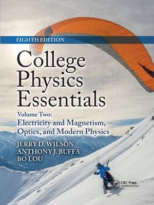 College Physics Essentials, Eighth Edition: Electricity and Magnetism, Optics, Modern Physics (Volume Two) de Jerry D. Wilson