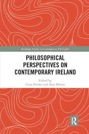 Philosophical Perspectives on Contemporary Ireland de Clara Fischer