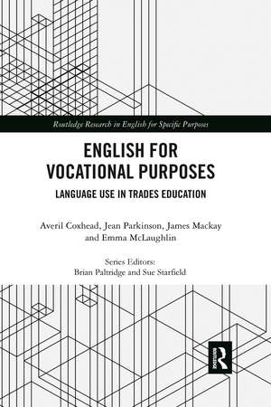 English for Vocational Purposes: Language Use in Trades Education de Averil Coxhead