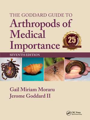 The Goddard Guide to Arthropods of Medical Importance de Gail Miriam Moraru