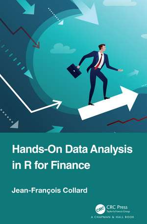 Hands-On Data Analysis in R for Finance de Jean-Francois Collard