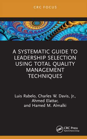 A Systematic Guide to Leadership Selection Using Total Quality Management Techniques de Luis Rabelo