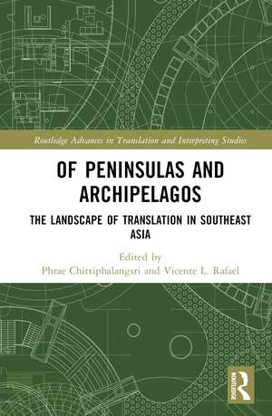 Of Peninsulas and Archipelagos: The Landscape of Translation in Southeast Asia de Phrae Chittiphalangsri