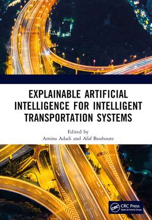 Explainable Artificial Intelligence for Intelligent Transportation Systems de Amina Adadi