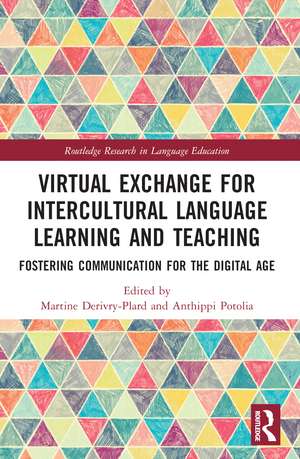 Virtual Exchange for Intercultural Language Learning and Teaching: Fostering Communication for the Digital Age de Anthippi Potolia