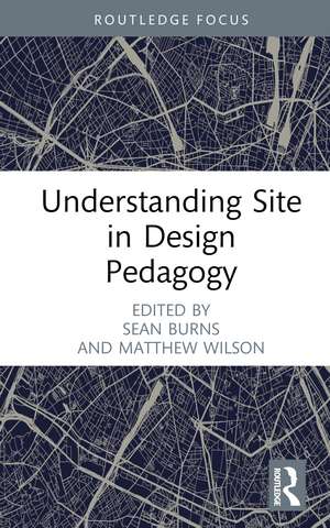 Understanding Site in Design Pedagogy de Sean Burns