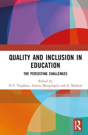 Quality and Inclusion in Education: The Persisting Challenges de N.V. Varghese