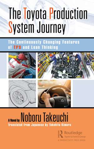 The Toyota Production System Journey: The Continuously Changing Features of TPS and Lean Thinking de Noboru Takeuchi