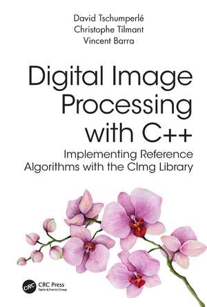 Digital Image Processing with C++: Implementing Reference Algorithms with the CImg Library de David Tschumperle