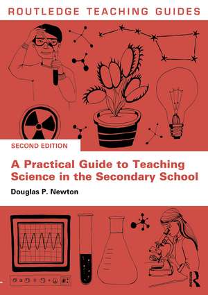 A Practical Guide to Teaching Science in the Secondary School de Douglas P. Newton