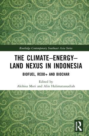 The Climate–Energy–Land Nexus in Indonesia: Biofuel, REDD+ and biochar de Akihisa Mori