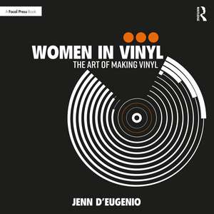 Women in Vinyl: The Art of Making Vinyl de Jenn D’Eugenio