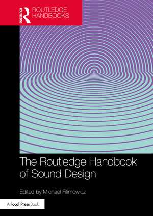 The Routledge Handbook of Sound Design de Michael Filimowicz