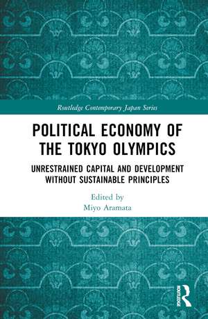 Political Economy of the Tokyo Olympics: Unrestrained Capital and Development without Sustainable Principles de Miyo Aramata