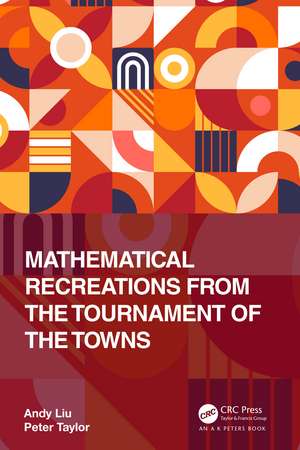 Mathematical Recreations from the Tournament of the Towns de Andy Liu