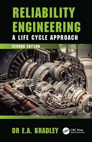 Reliability Engineering: A Life Cycle Approach de Dr Edgar Bradley