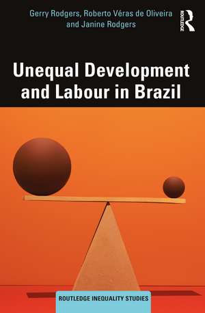 Unequal Development and Labour in Brazil de Gerry Rodgers