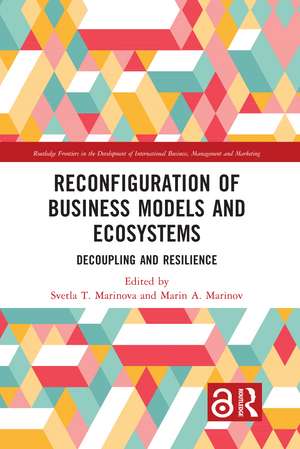 Reconfiguration of Business Models and Ecosystems: Decoupling and Resilience de Svetla T. Marinova