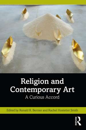 Religion and Contemporary Art: A Curious Accord de Ronald R. Bernier