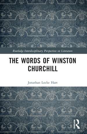 The Words of Winston Churchill de Jonathan Locke Hart