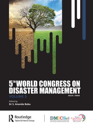 5th World Congress on Disaster Management: Volume V de S. Ananda Babu