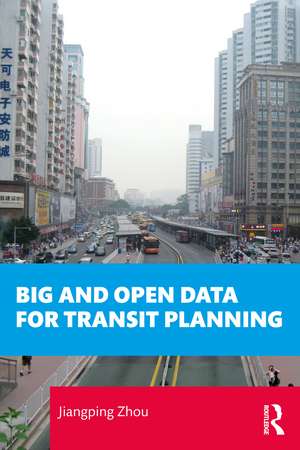 Big and Open Data for Transit Planning de Jiangping Zhou