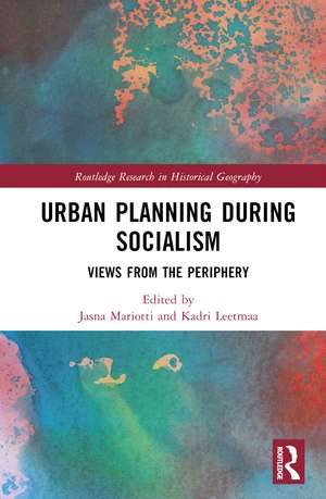 Urban Planning During Socialism: Views from the Periphery de Jasna Mariotti