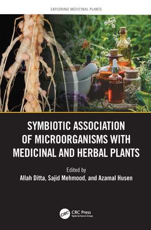 Symbiotic Association of Microorganisms with Medicinal and Herbal Plants de Allah Ditta