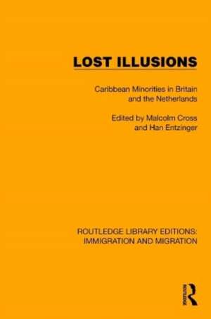 Lost Illusions: Caribbean Minorities in Britain and the Netherlands de Malcolm Cross