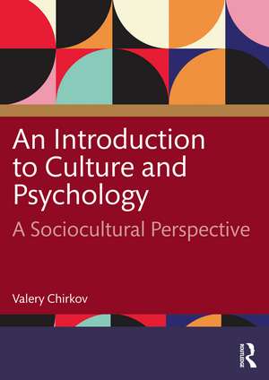 An Introduction to Culture and Psychology: A Sociocultural Perspective de Valery Chirkov