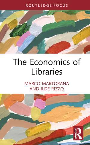 The Economics of Libraries de Marco Ferdinando Martorana