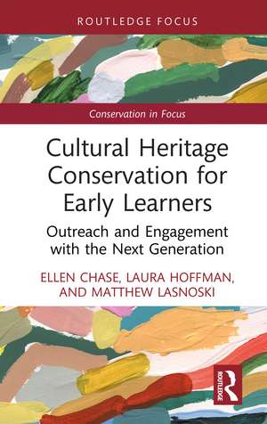 Cultural Heritage Conservation for Early Learners: Outreach and Engagement with the Next Generation de Ellen Chase