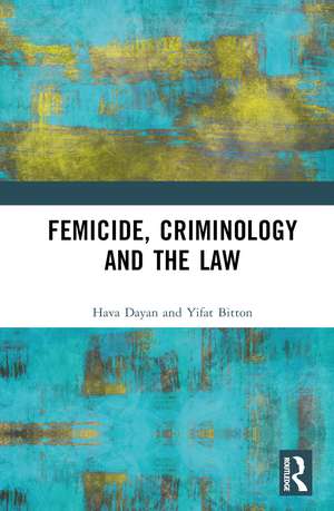 Femicide, Criminology and the Law de Hava Dayan