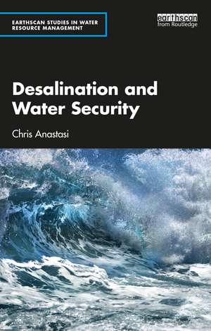 Desalination and Water Security de Chris Anastasi