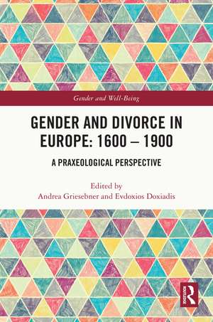 Gender and Divorce in Europe: 1600 – 1900: A Praxeological Perspective de Andrea Griesebner