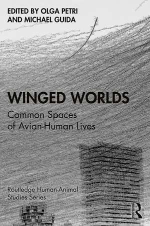 Winged Worlds: Common Spaces of Avian-Human Lives de Olga Petri