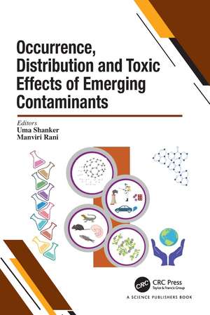 Occurrence, Distribution and Toxic Effects of Emerging Contaminantsx de Uma Shanker