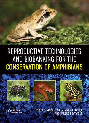 Reproductive Technologies and Biobanking for the Conservation of Amphibians de Aimee Silla