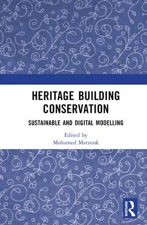 Heritage Building Conservation: Sustainable and Digital Modelling de Mohamed Marzouk