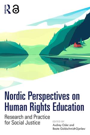 Nordic Perspectives on Human Rights Education: Research and Practice for Social Justice de Audrey Osler