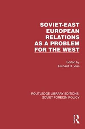 Soviet-East European Relations as a Problem for the West de Richard D. Vine