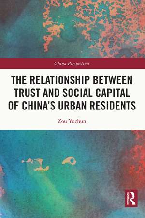 The Relationship Between Trust and Social Capital of China’s Urban Residents de Zou Yuchun