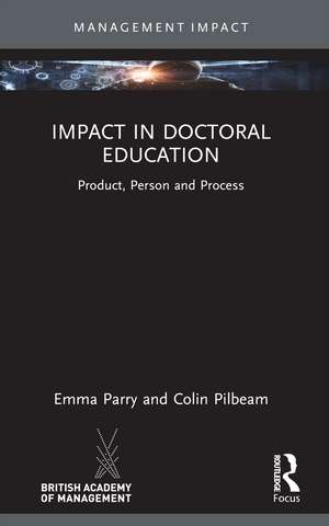 Impact in Doctoral Education: Product, Person and Process de Emma Parry